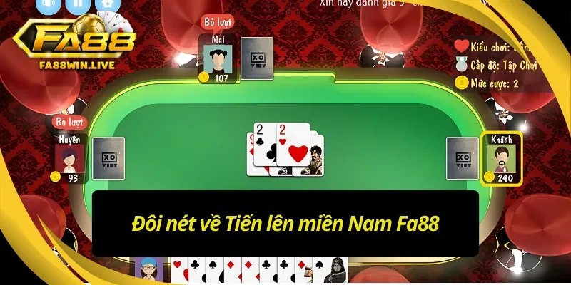 Tổng quan game tiến lên miền Nam Fa88