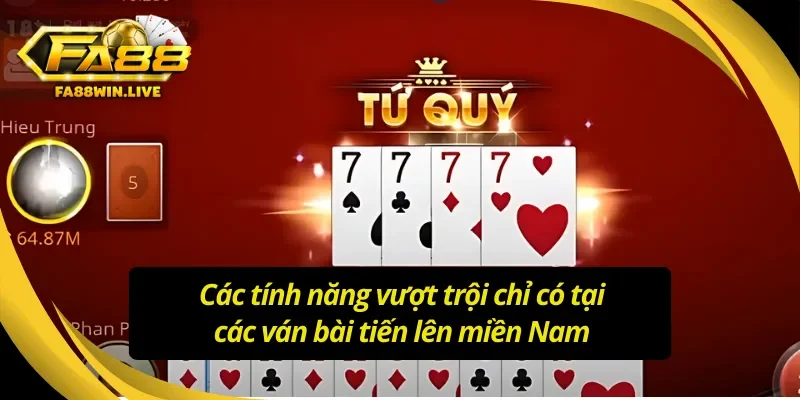Những tính năng tích hợp trong mỗi bàn tiến lên miền Nam Fa88